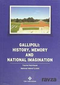 Gallipoli: History, Memory and National Imagination - Türk Tarih Kurumu