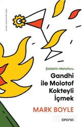 Gandhi ile Molotof Kokteyli İçmek - Epona Kitap