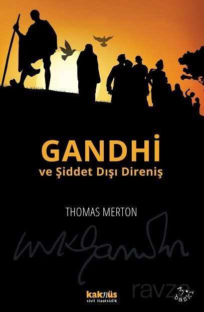Gandhi ve Şiddet Dışı Direniş - Kaknüs Yayınları