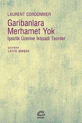 Garibanlara Merhamet Yok - İletişim Yayınları
