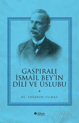 Gaspıralı İsmail Bey'in Dili ve Üslubu - İldem Yayınları