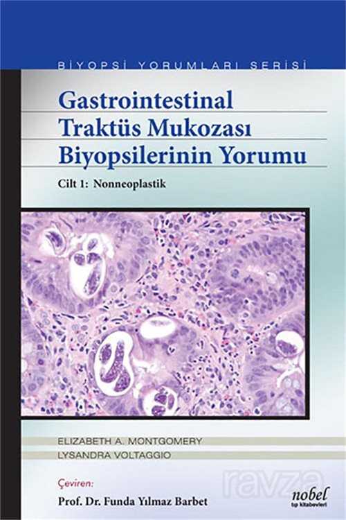 Gastrointestinal Traktüs Mukozası Biyopsilerinin Yorumu Cilt 1: Nonneoplastik - Biyopsi Yorumları Se - 1