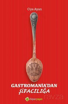 Gastromania'dan Şifacılığa - 1