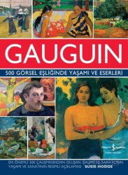 Gauguin 500 Görsel Eşliğinde Yaşamı ve Eserleri - İş Bankası Yayınları