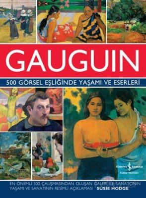Gauguin 500 Görsel Eşliğinde Yaşamı ve Eserleri - 1