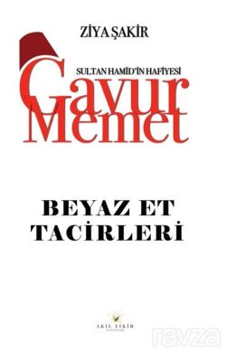 Gavur Memet Beyaz Et Tacirleri - 1