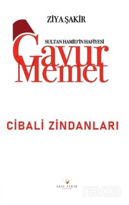 Gavur Memet Cibali Zindanları - 1