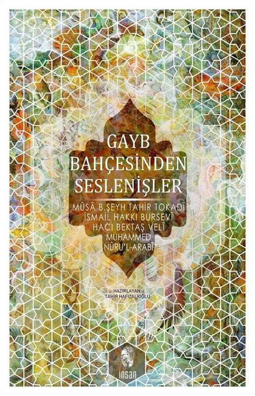 Gayb Bahçesinden Seslenişler - İnsan Yayınları