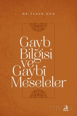 Gayb Bilgisi ve Gaybî Meseleler - 1