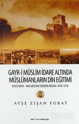 Gayr-i Müslim İdare Altında Müslümanların Din Eğitimi - 1