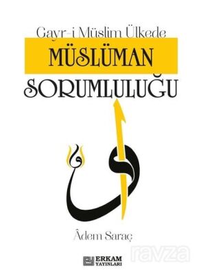 Gayr-i Müslim Ülkede Müslüman Sorumluluğu - 1