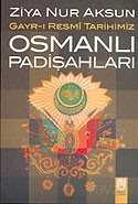 Gayr-ı Resmi Tarihimiz Osmanlı Padişahları - Marifet Yayınları