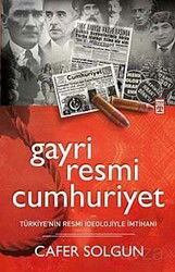 Gayri Resmi Cumhuriyet - Timaş Yayınları