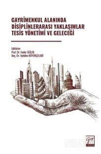 Gayrimenkul Alanında Disiplinlerarası Yaklaşımlar Tesis Yönetimi ve Geleceği - 1