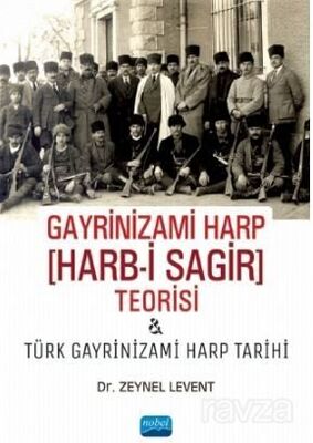 Gayrinizami Harp [Harb-i Sagir] Teorisi ve Türk Gayrinizami Harp Tarihi - 1