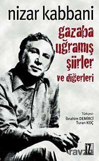 Gazaba Uğramış Şiirler ve Diğerleri - İz Yayıncılık