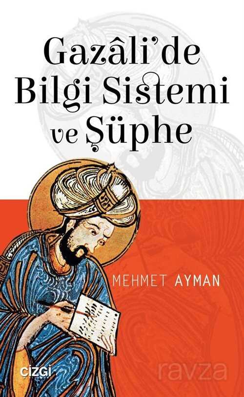 Gazali'de Bilgi Sistemi ve Şüphe - Çizgi Kitabevi