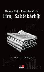 Gazeteciliğin Karanlık Yüzü: Tiraj Sahtekarlığı - Literatürk Yayınları (Konya)