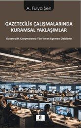 Gazetecilik Çalışmalarında Kuramsal Yaklaşımlar - 1