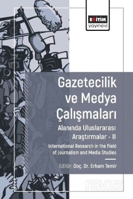 Gazetecilik ve Medya Çalışmaları Alanında Araştırmalar II - 1