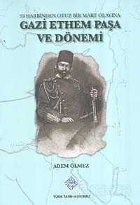 Gazi Ethem Paşa ve Dönemi (93 Harbinden Otuz Bir Mart Olayına) - 1