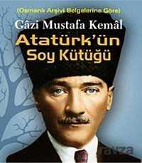 Gazi Mustafa Kemal Atatürkün Soy Kütüğü - 1