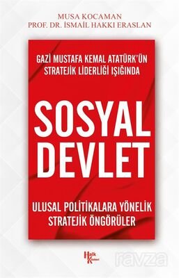 Gazi Mustafa Kemal Atatürk'ün Stratejik Liderliği Işığında Sosyal Devlet - 1