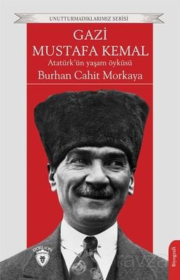 Gazi Mustafa Kemal Atatürk'ün Yaşam Öyküsü - 1