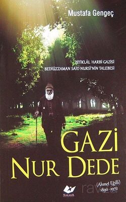 Gazi Nur Dede (Ahmet Eğilli 1890-1972) - 1