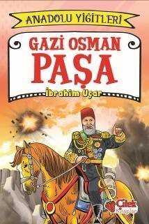 Gazi Osman Paşa / Anadolu Yiğitleri 4 - Çilek Yayınları
