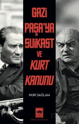 Gazi Paşa'ya Suikast ve Kurt Kanunu - 1