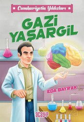 Gazi Yaşargil / Cumhuriyetin Yıldızları 4 - Acayip Kitaplar