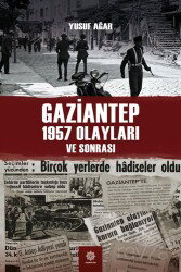 Gaziantep 1957 Olayları ve Sonrası - Gazi Kültür A.Ş. Yayınları