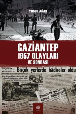 Gaziantep 1957 Olayları ve Sonrası - 1