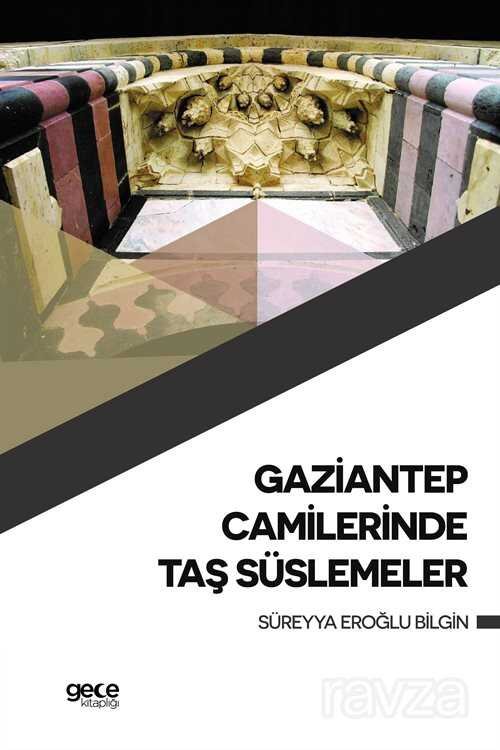 Gaziantep Camilerinde Taş Süslemeler - 1
