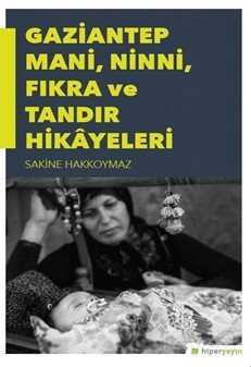 Gaziantep Mani, Ninni, Fıkra ve Tandır Hikayeleri - Hiper Yayın
