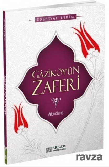 Gaziköy'ün Zaferi - 1