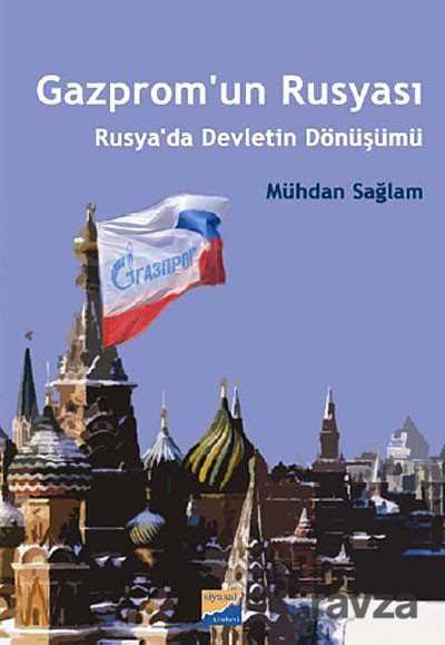 Gazprom'un Rusyası - Siyasal Yayın Grubu - Kampanya
