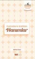 Gazvelere Katilan Hanimlar Peygamber Asrinin Hanimlari 8 - Siyer Yayınları