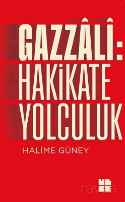 Gazzali: Hakikate Yolculuk - 1
