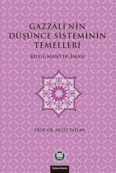 Gazzali'nin Düşünce Sisteminin Temelleri - M.Ü. İlahiyat Fak. Vakfı Yayınları