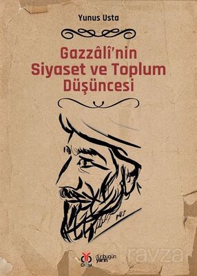 Gazzalî'nin Siyaset ve Toplum Düşüncesi - 1