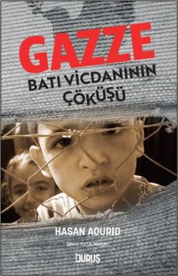 Gazze: Batı Vicdanının Çöküşü - 1