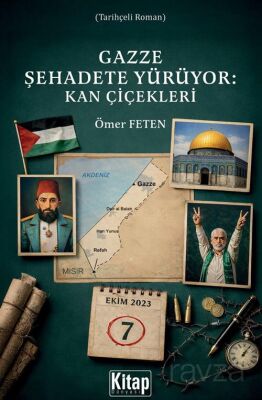 Gazze Şehadete Yürüyor: Kan Çiçekleri - 1