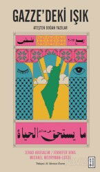 Gazze'deki Işık / Ateşten Doğan Yazılar - Ketebe Yayınevi