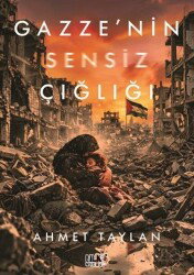 Gazze'nin Sensiz Çığlığı - Tilki Kitap