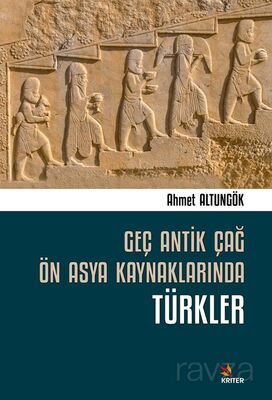 Geç Antik Çağ Ön Asya Kaynaklarında Türkler - 1