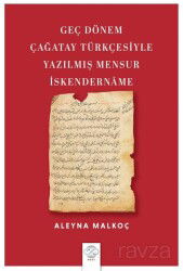Geç Dönem Çağatay Türkçesiyle Yazılmış Mensur İskendername - Post Yayın