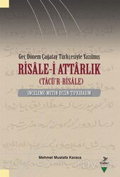 Geç Dönem Çağatay Türkçesiyle Yazılmış Risale-i Attarlık (Tacü'r-Risale) İnceleme-Metin-Dizin-Tıpkıb - Grafiker Yayınları