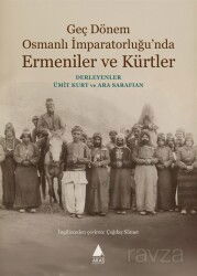 Geç Dönem Osmanlı İmparatorluğu'nda Ermeniler ve Kürtler - Aras Yayıncılık